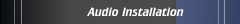 Audio Installation